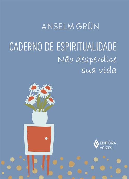 Caderno de espiritualidade - Não desperdice