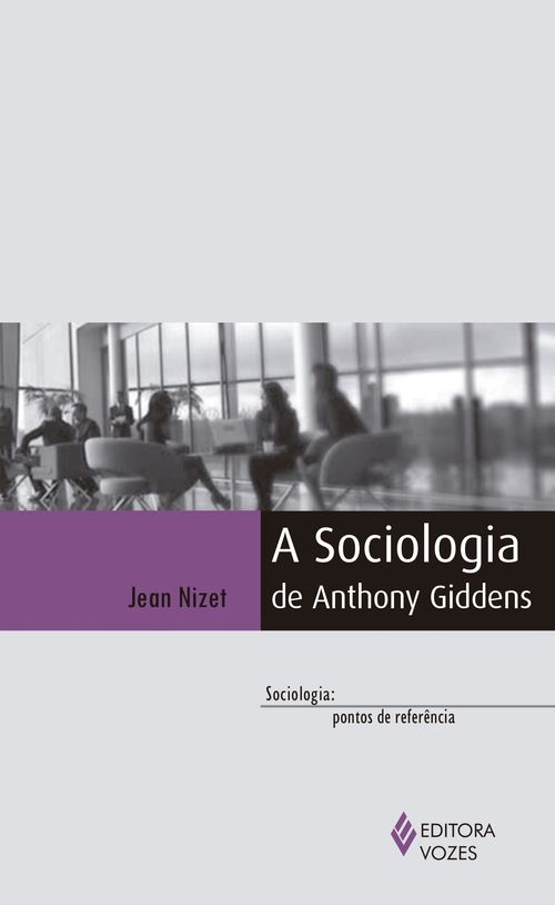 Sociologia de Anthony Giddens