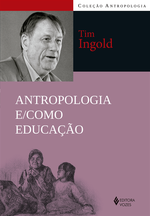 Antropologia e/como educação