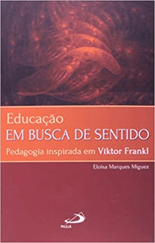Educacao Em Busca De Sentido