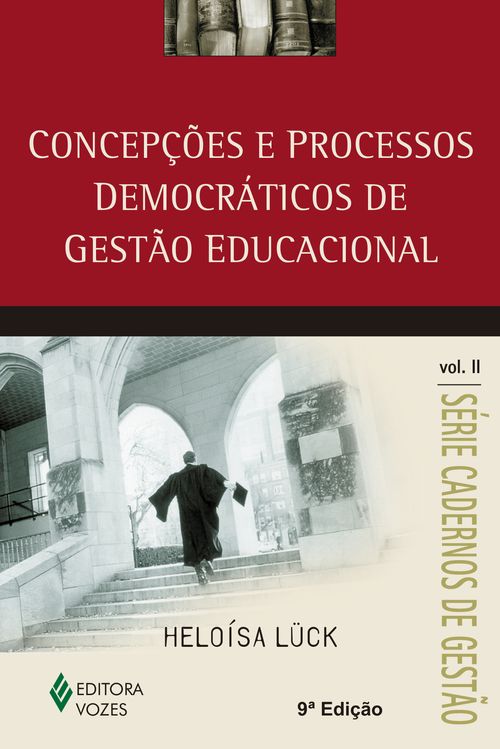 Concepções e processos democráticos de gestão educacional vol.II