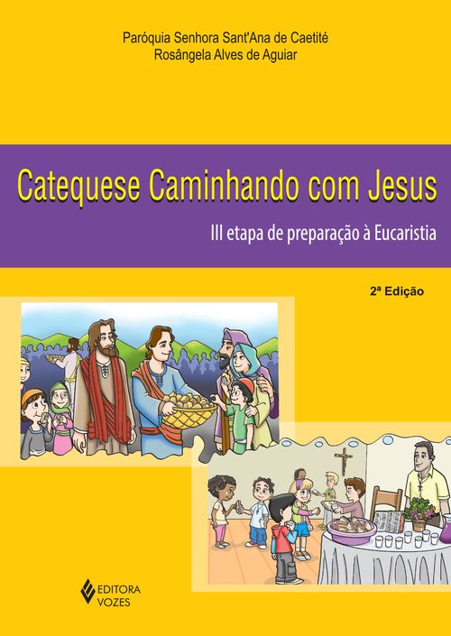 Catequese caminhando com Jesus 3a. etapa de preparação à Eucaristia