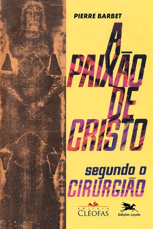 A Paixão de Cristo segundo o cirurgião