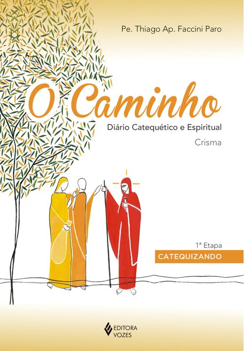 O Caminho - Crisma 1a. etapa Catequizando