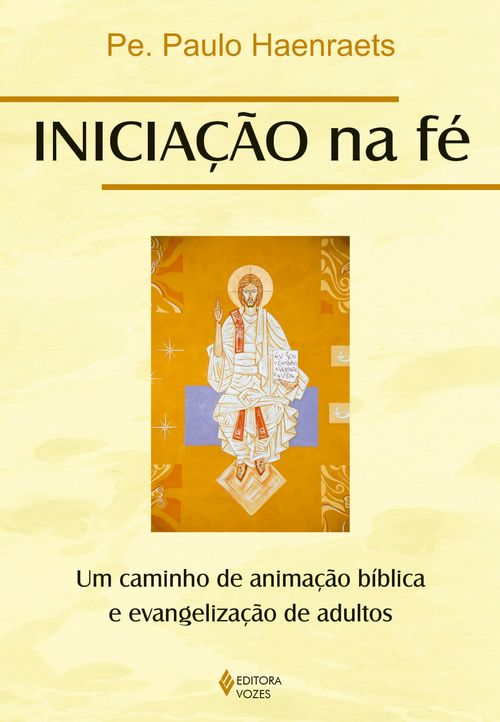 Iniciação na fé: um caminho de animação bíblica e evangelização de adultos
