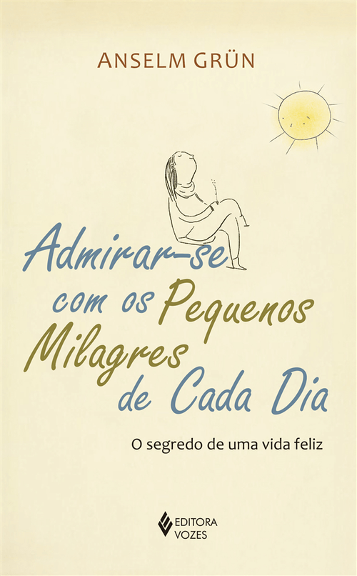 Admirar-se com os pequenos milagres de cada dia