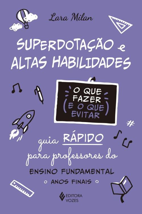 Superdotação e altas habilidades - O que fazer e o que evitar