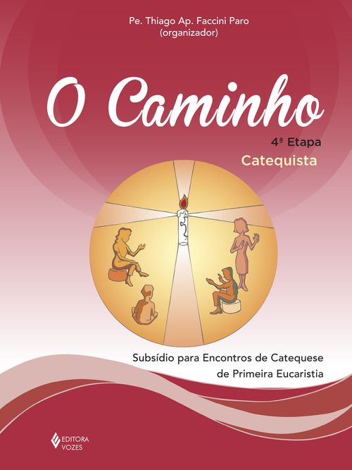 O Caminho - 4ª etapa - Catequista