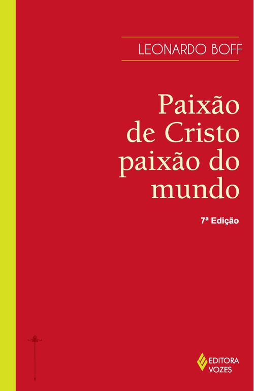 Paixão de Cristo, paixão do mundo