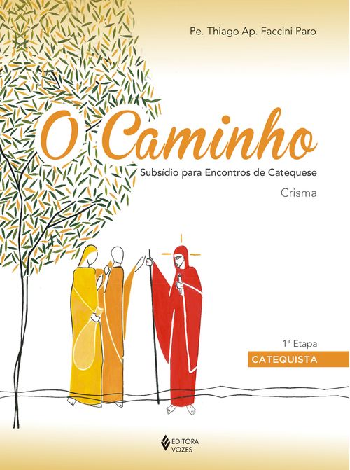 O Caminho - Crisma 1a. etapa catequista