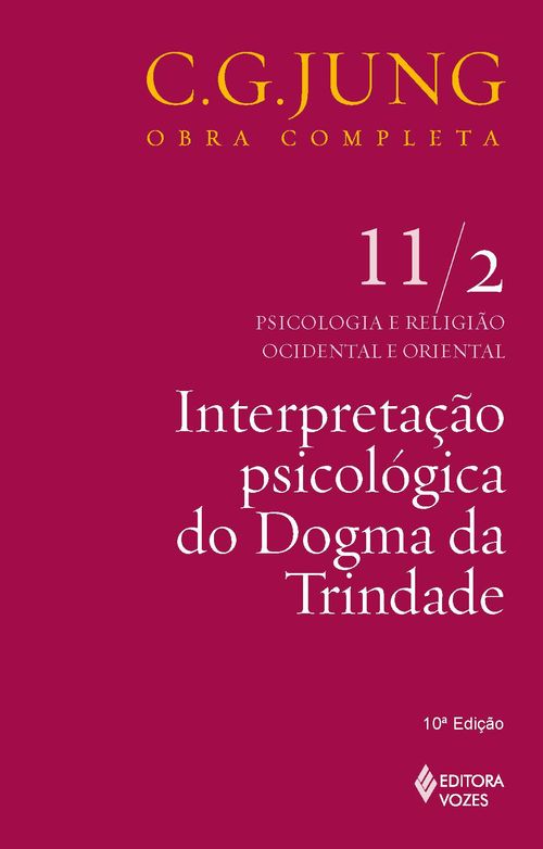 Interpretação psicológica do Dogma da Trindade Vol. 11/2