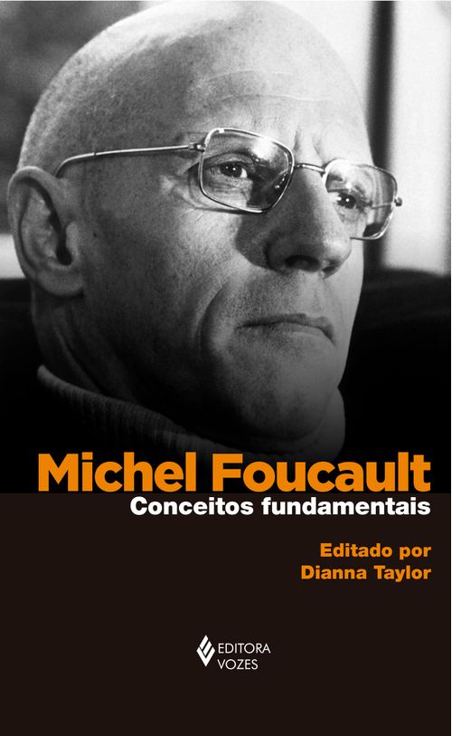 Michel Foucault: conceitos fundamentais