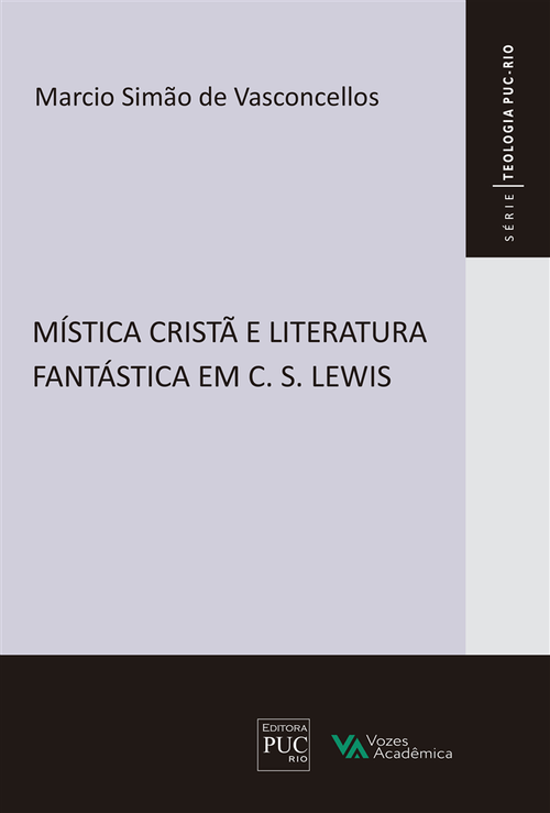 Mística cristã e literatura fantástica em C. S. Lewis