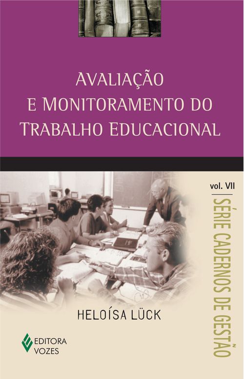 Avaliação e monitoramento do trabalho educacional Vol. VII