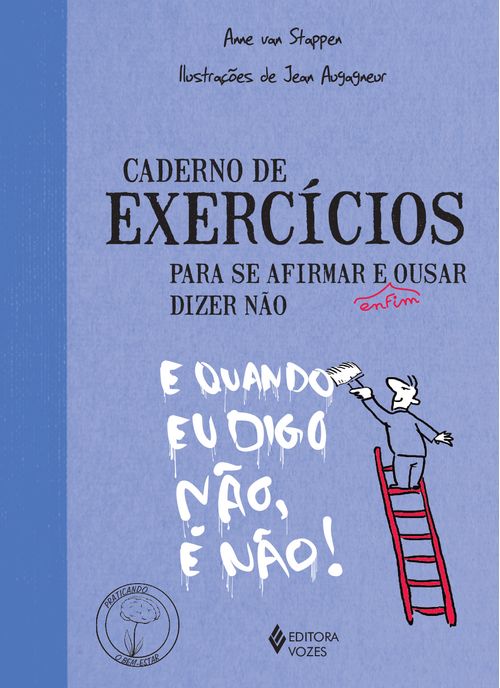 Caderno de exercícios para se afirmar e enfim ousar dizer não