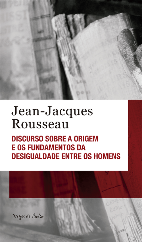 Discurso sobre a origem e os fundamentos da desigualdade entre os homens - Ed. Bolso