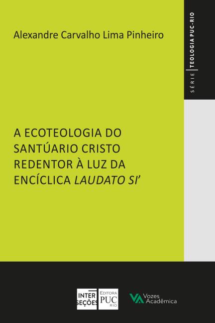 A ecoteologia do Santuário Cristo Redentor à luz da Encíclica Laudato Si