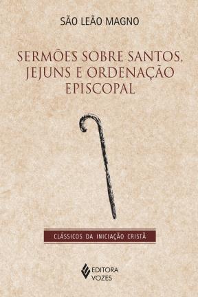Sermões sobre santos, jejuns e ordenação episcopal