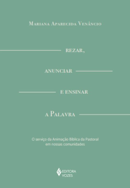 (PRÉ-VENDA) Rezar, anunciar e ensinar a palavra