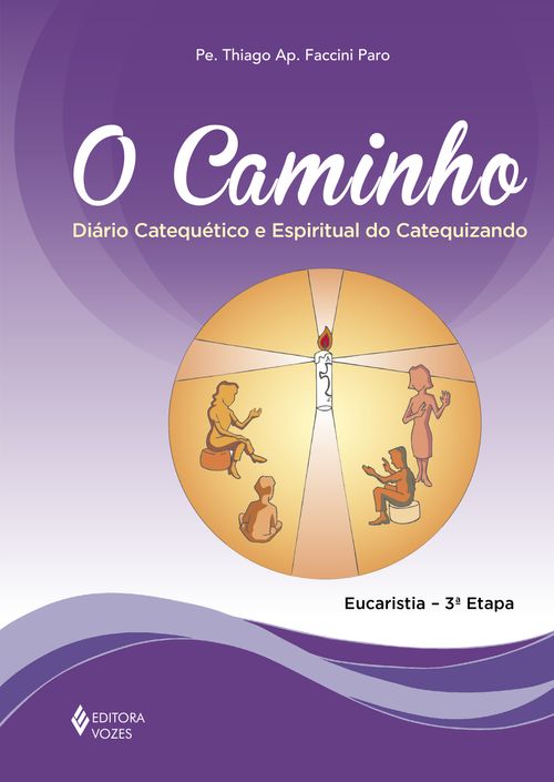 O Caminho - Eucaristia 3a. etapa catequizando